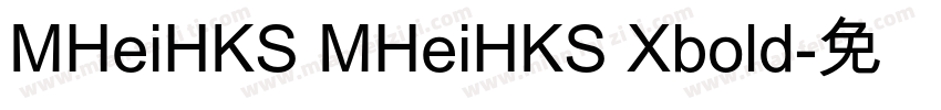MHeiHKS MHeiHKS Xbold字体转换